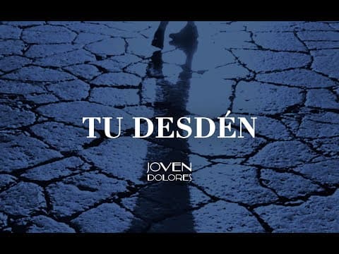 Tu desdén