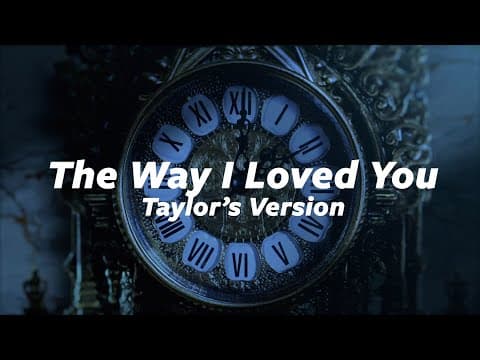 The Way I Loved You (Taylor’s Version)